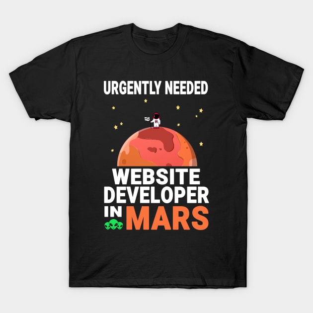 Web Developer Mars Lover Red Planet Design Quote T-Shirt by jeric020290